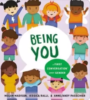 Image of Being You: A First Conversation About Gender by Megan Madison