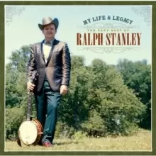 Image of My Life and Legacy: The Very Best of Ralph Stanley