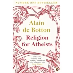 Image of Religion for Atheists: A non-believer's guide to the uses of religion by Alain de Botton (Paperback, 2013)
