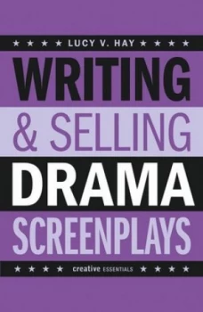 Image of Writing and Selling Drama Screenplays by Lucy V Hay Paperback