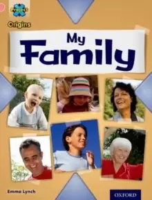 Image of Project X Origins: Pink Book Band, Oxford Level 1+: My Family: My Family