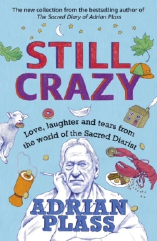 Image of Still Crazy : Love, laughter and tears from the world of the Sacred Diarist Paperback / softback