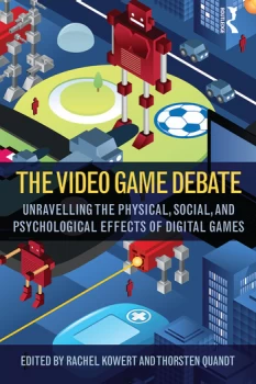 Image of The Video Game DebateUnravelling the Physical Social and Psychological Effects of Video Games