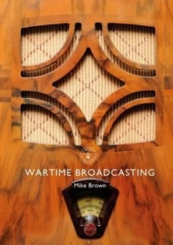Image of Wartime broadcasting by Mike Brown