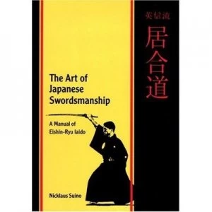Image of The Art of Japanese Swordsmanship by Nicklaus Suino Book