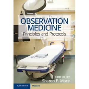 Image of Observation Medicine: Principles and Protocols by Cambridge University Press (Hardback, 2017)