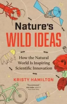 Image of Nature's Wild Ideas : How the Natural World is Inspiring Scientific Innovation