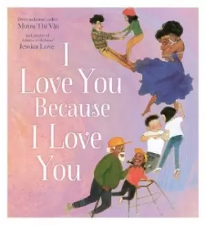 Image of I Love You Because I Love You by Muon Thi Van