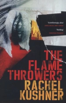 Image of The Flamethrowers by Rachel Kushner Paperback
