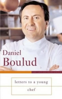 Image of Letters to a Young Chef by Daniel Boulud Hardback
