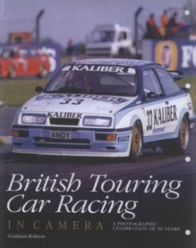 Image of British Touring Car Racing in Camera by Graham Robson Hardback