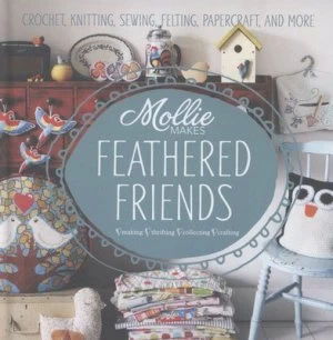 Image of Mollie Makes Feathered Friends by Mollie Makes Hardback