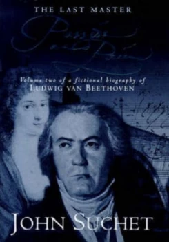 Image of The Last Master. Vol. 2 Passion and Pain by John Suchet Hardback