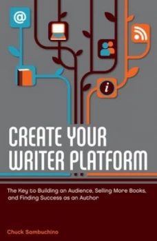 Image of Create Your Writer Platform by Chuck Sambuchino Book