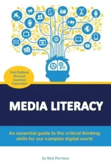 Image of Media Literacy : An essential guide to critical thinking skills for our complex digital world