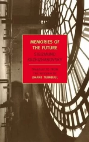 Image of Memories of the future by Sigizmund Krzhizhanovskii