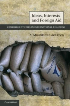 Image of Ideas Interests and Foreign Aid by A. Maurits Van Der Veen Paperback