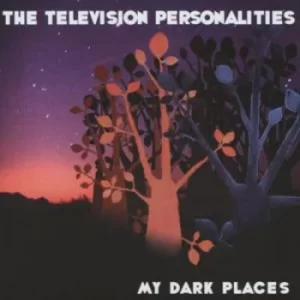 image of My Dark Places by Television Personalities CD Album