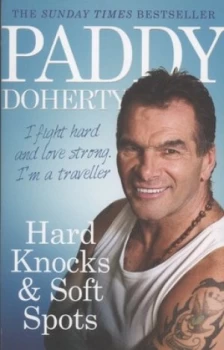 Image of Hard Knocks and Soft Spots by Paddy Doherty Paperback