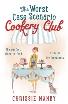Image of The Worst Case Scenario Cookery Club: the perfect laugh-out-loud romantic comedy