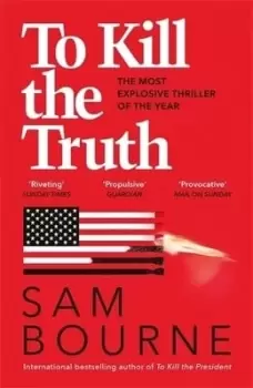 Image of To kill the truth by Sam Bourne