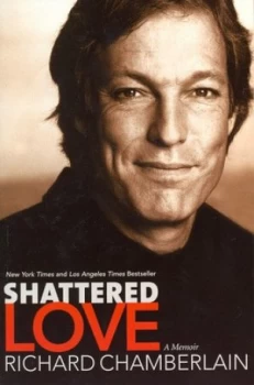 Image of Shattered Love by Richard Chamberlain Paperback