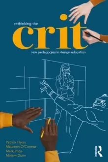 Image of Rethinking the Crit : New Pedagogies in Design Education