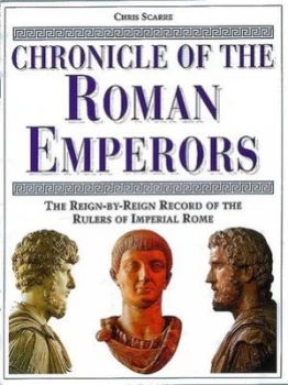 Image of Chronicle of the Roman Emperors by Chris Scarre Hardback