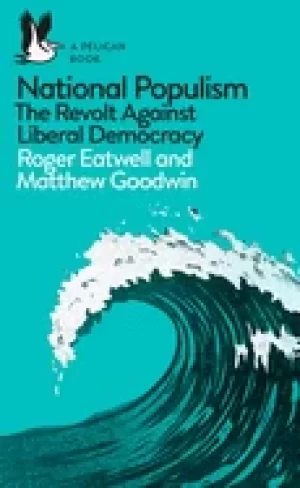 Image of national populism the revolt against liberal democracy