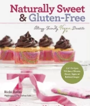 Image of naturally sweet and gluten free allergy friendly vegan desserts 100 recipes