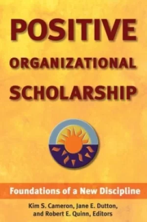 Image of Positive organizational scholarship by Kim S Cameron