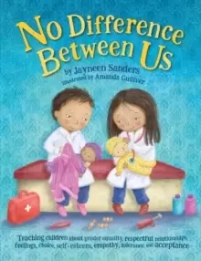 Image of No Difference Between Us : Teach Children Gender Equality, Respect, Choice, Self-Esteem, Empathy, Tolerance, and Acceptance