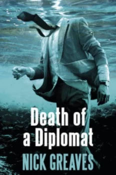 Image of Death of a Diplomat by Nick Greaves Hardback