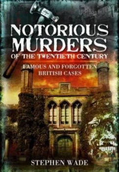Image of Notorious Murders of the Twentieth Century by Stephen Wade Paperback