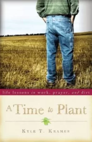 Image of A time to plant by Kyle T Kramer