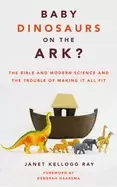 Image of baby dinosaurs on the ark the bible and modern science and the trouble of m
