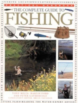 Image of The Complete Guide to Fishing by Tony Miles and Martin Ford and Peter Gathercole and Bruce Vaughan Book