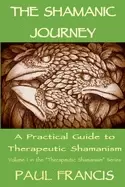 Image of shamanic journey a practical guide to therapeutic shamanism 2017