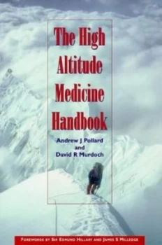 Image of The High Altitude Medicine Handbook by Andrew J Pollard and David R Murdoch Paperback
