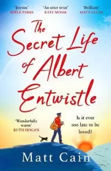 Image of The Secret Life of Albert Entwistle by Matt Cain