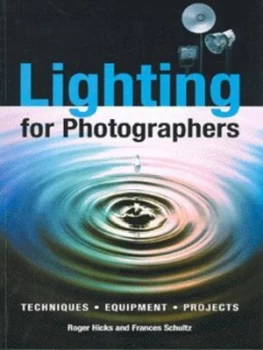 Image of Lighting for Photographers by Roger Hicks and Frances Schultz and Roger Hicks Paperback
