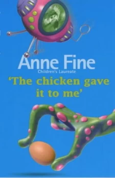 Image of the Chicken Gave It to Me by Anne Fine Paperback
