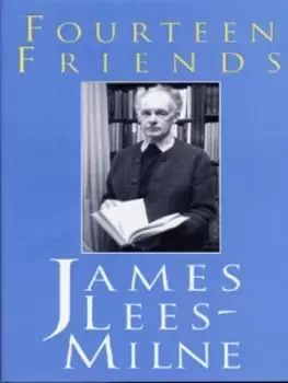 Image of Fourteen friends by James Lees-Milne