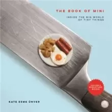 Image of The Book of Mini : Inside the Big World of Tiny Things