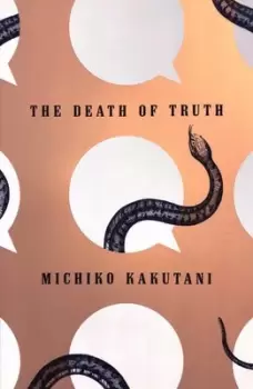 Image of The death of truth - Michiko Kakutani - Hardback - Used