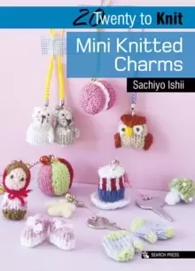 Image of 20 to Knit: Mini Knitted Charms