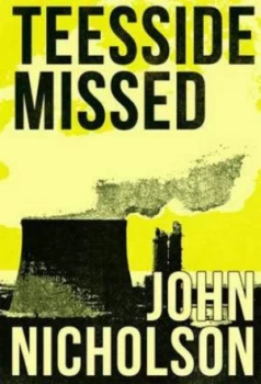 Image of Teesside Missed by John Nicholson Paperback