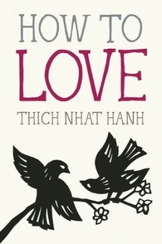 Image of How to Love by Thich Nhat Hanh Paperback