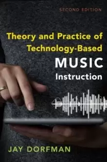 Image of Theory and Practice of Technology-Based Music Instruction : Second Edition