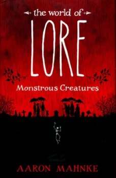 Image of Monstrous Creatures by Aaron Mahnke Hardback